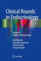 Clinical Rounds in Endocrinology. Volume II Pediatric Endocrinology