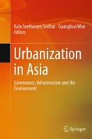 Urbanization in Asia : Governance, Infrastructure and the Environment