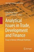 Analytical Issues in Trade, Development and Finance : Essays in Honour of Biswajit Chatterjee