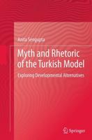 Myth and Rhetoric of the Turkish Model : Exploring Developmental Alternatives