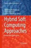 Hybrid Soft Computing Approaches : Research and Applications