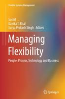 Managing Flexibility : People, Process, Technology and Business