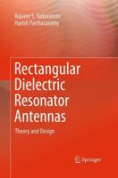 Rectangular Dielectric Resonator Antennas : Theory and Design