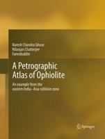 A Petrographic Atlas of Ophiolite : An example from the eastern India-Asia collision zone