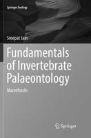 Fundamentals of Invertebrate Palaeontology : Macrofossils
