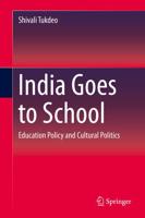 India Goes to School : Education Policy and Cultural Politics
