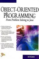 Object Oriented Programming from Problem Solving to Java