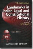 V.D. Kulshreshtha's Landmarks in Indian Legal and Constitutional History