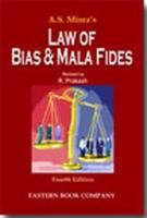 A.S. Misra's Law of Bias and Mala Fides
