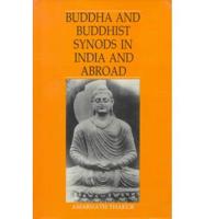 Buddha and Buddhist Synods in India and Abroad