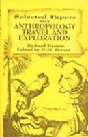 Selected Papers on Anthropology, Travel and Exploration