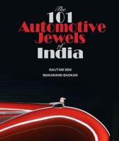 The 101 Automotive Jewels of India. Volume 1