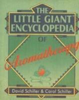 The Little Giant Encyclopaedia of Aromatherapy