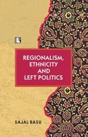 Regionalism, Ethnicity and Left Politics