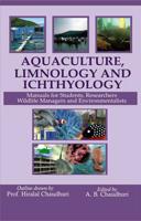 Aquaculture Limnology and Ichthyology: Manual for Students Researchers Wildlife Managers and Environment