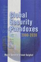Global Security Paradoxes 2000-2020