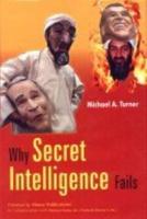 Why Secret Intelligence Fails
