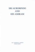 Sri Aurobindo and His Ashram