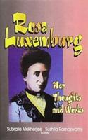 Rosa Luxemburg - Her Thoughts and Works
