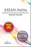 ASEAN India Deepening Economic Partnership in Mokong Region