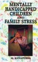 Mentally Handicapped Children and Family Stress