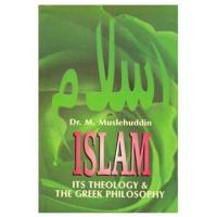 Islam Its Theology and the Greek Philosophy