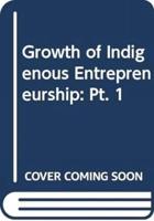 Growth of Indigenous Entrepreneurship: Pt. 1