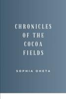 Chronicles of the Cocoa Fields