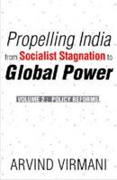 Propelling India from Socialist Stagnation to Global Power V. 2; Policy Reform