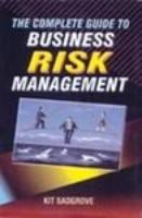 The Complete Guide to Business Risk Management