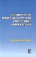 Dictionary of Indian Alchemy and Poly-Herbal Formulations