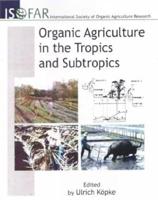 Organic Agriculture in the Tropics and Subtropics