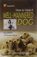 How to Have a Well Mannered Dog