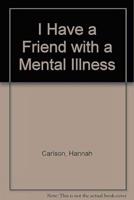 I Have a Friend With a Mental Illness