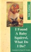 I Found a Baby Squirrel, What Do I Do?