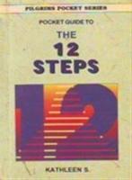 Pilgrims Pocket Guide to the Twelve Steps