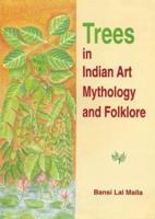 Trees in Indian Art Mythology and Folklore