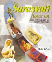 The Saraswati Flows on the Continuity of Indian Culture
