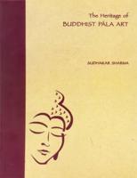 Heritage of Buddhist Pala Art