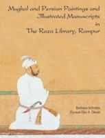 Mughal and Persian Paintings and Illustrated Manuscripts in the Raza Library, Rampur