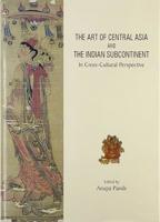 The Art of Central Asia and the Indian Subcontinent