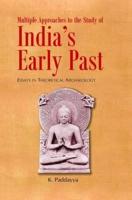 Multiple Approaches to the Study of India's Early Past