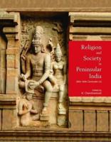Religion and Society in Peninsular India (6Th-16Th Centuries CE)