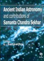 Ancient Indian Astronomy and Contributions of Samanta Chandra Sekhar