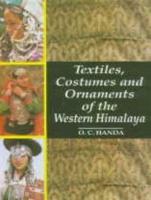 Textiles, Costumes and Ornaments of the Western Himalayas