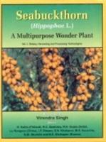 Seabuckthorn (Hippophae L.): Botany, Harvesting and Processing Technologies V. 1