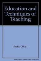 Education and Techniques of Teaching