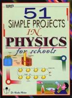 51 Simples Projects in Physics for Schools