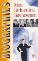 Biographies of the Most Influential Businessmen