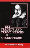 The Tragedy and Tragic Heroes in Shakespeare
